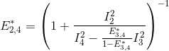 E_{2,4}^*= \left ( 1+\frac{I_2^2}{I_4^2-\frac{E_{3,4}^*}{1-E_{3,4}^*}I_3^2}\right )^{-1}