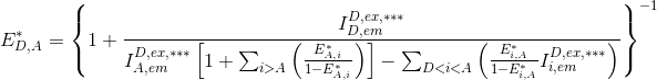 E_{D,A}^*= \left \{ 1+\frac{I_{D,em}^{D,ex}}{I_{A,em}^{D,ex} \left [1+\sum_{i>A}\left (\frac{E_{A,i}^*}{1-E_{A,i}^*}\right )\right ] -\sum_{D<i<A}\left( \frac{E_{i,A}^*}{1-E_{i,A}^*}I_{i,em}^{D,ex}\right )}  \right \}^{-1}